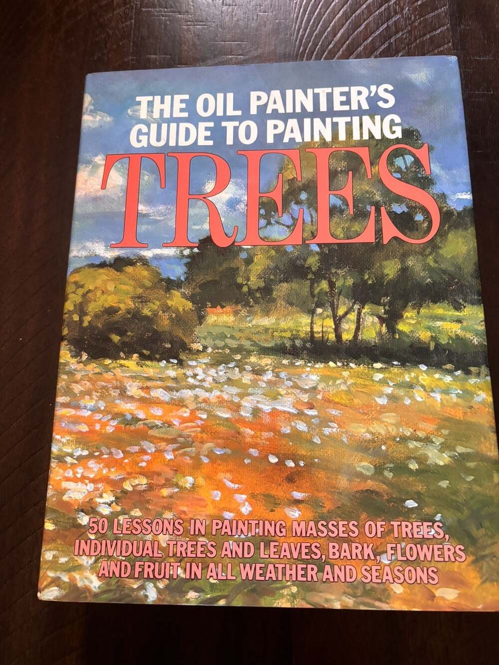 The Oil Painter's Guide to Painting Trees by S. Allyn Schaeffer Hardcover Book